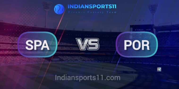 SPA vs POR Dream11 Prediction, Match 1, Fantasy Cricket Tips, Head to Head Statistics and Pitch Report