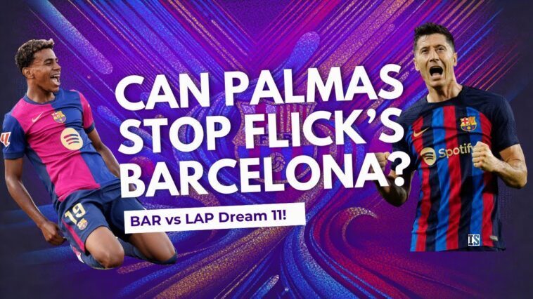 LAP vs BAR Dream11 Prediction, La Liga: Las Palmas vs. Barcelona Match Prediction, Fantasy Tips, Playing11, Player Stats